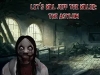 https://a8play.com/game/let-039-s-kill-jeff-the-killer-the-asylum